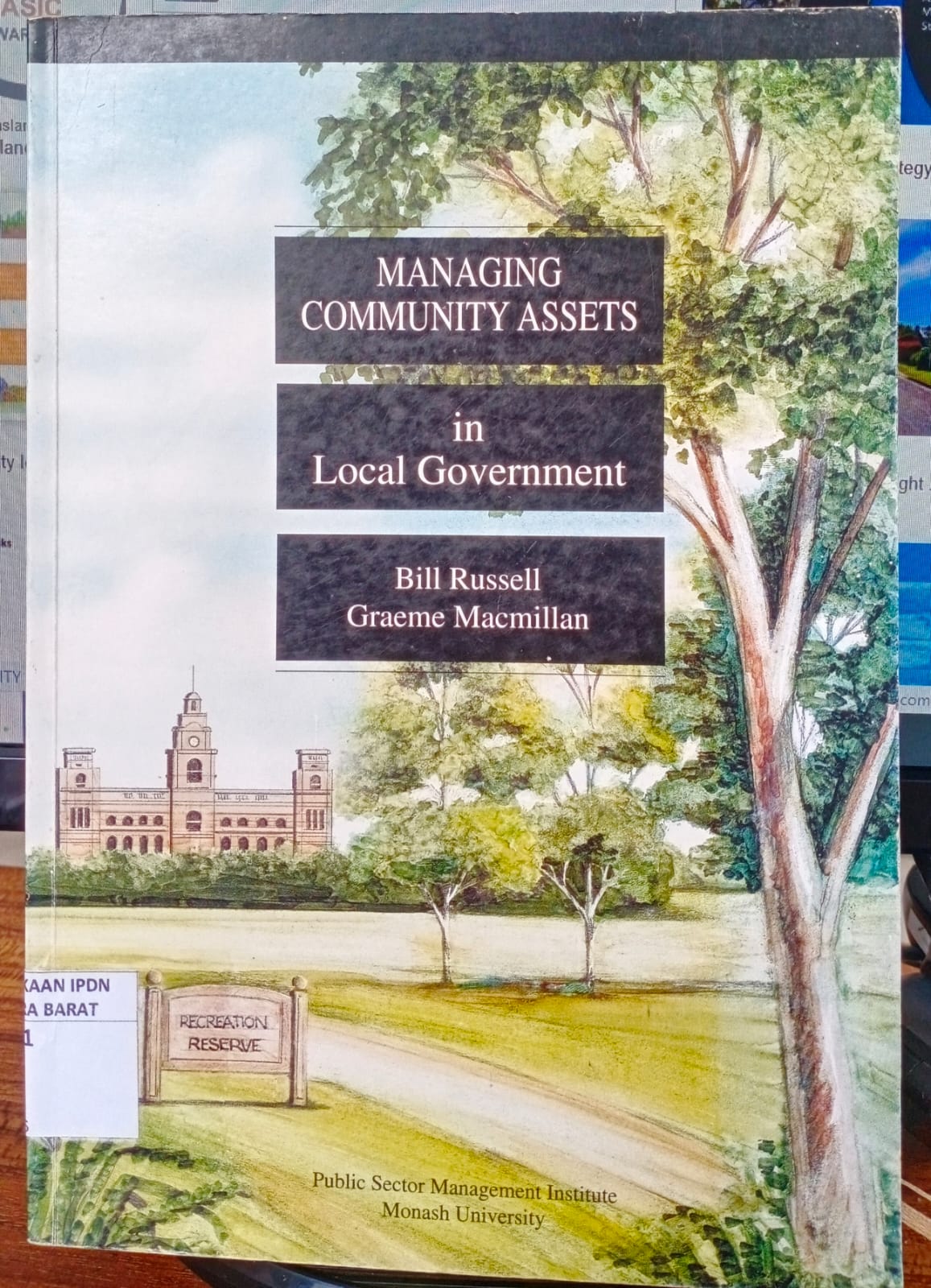 Cover MANAGING COMUNITY ASSETS IN LOCAL GOVERNMENT / BILL RUSSEL GRAEME MACMILLAN