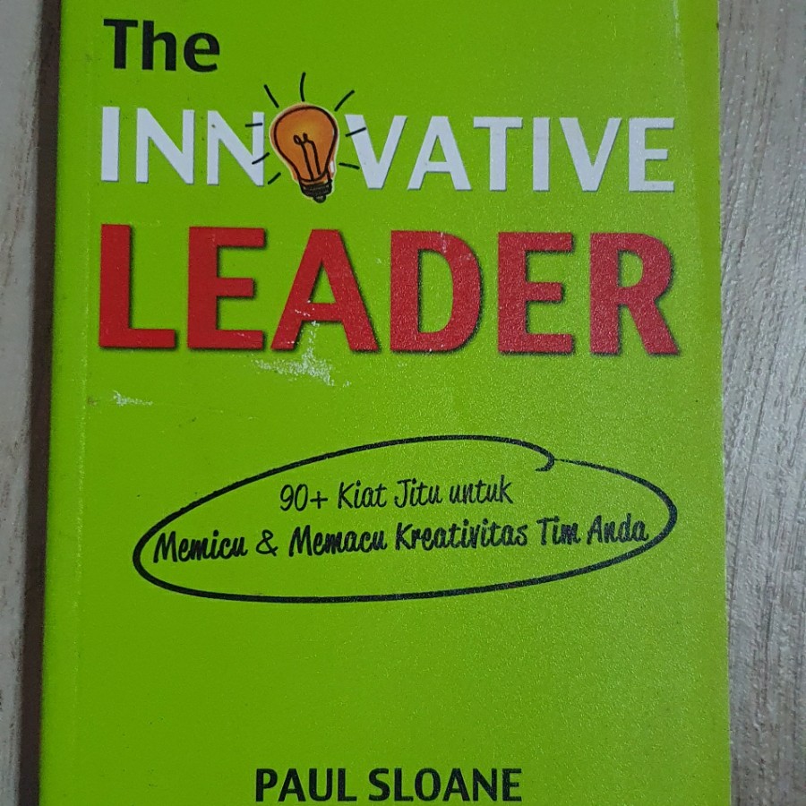 Cover THE INNOVATIVE :  Bagaimana Menginspirasi Tim Anda dan Mendorong Kreativitas / PAUL SLOANE