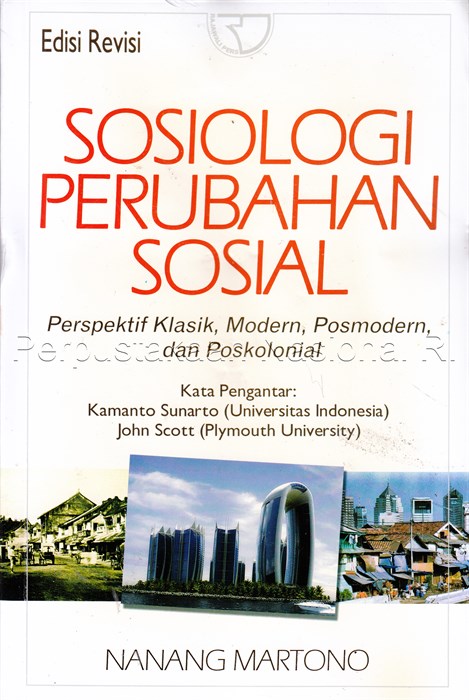 Cover SOSIOLOGI PERUBAHAN SOSIAL :  Perspektif Klasik, Modern, Posmodern, dan Poskolonial / NANANG MARTONO