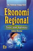 Cover EKONOMI REGIONAL :  Teori dan Aplikasi / Drs. ROBINSON TARIGAN, M.R.P.