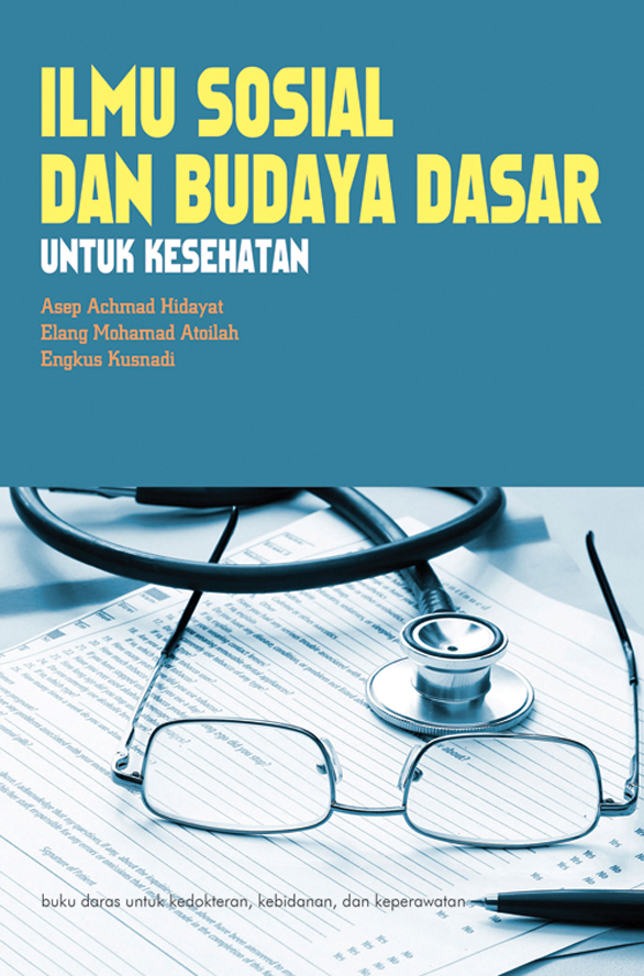Cover ILMU SOSIAL DAN BUDAYA DASAR UNTUK KESEHATAN / ASEP ACHMAD HIDAYAT