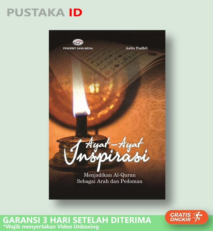 Cover AYAT-AYAT INSPIRASI :  Menjadikan Al-Quran Sebagai Arah Dan Pedoman / AULIA FADHLI