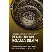 Cover METODE DAN TEKNIK PEMBELAJARAN PENDIDIKAN AGAMA ISLAM / AHMAD MUNJIN NASIH, S.Pd,  LILIK NUR KHOLIDAH