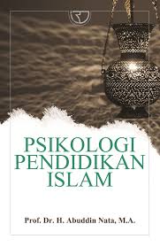 Cover PSIKOLOGI PENDIDIKAN ISLAM / PROF. DR. H. ABUDDIN NATA, M.A.
