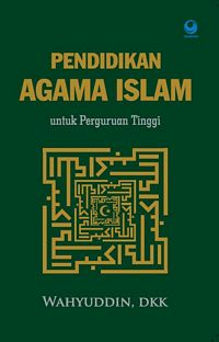 Cover PENDIDIKAN AGAMA ISLAM UNTUK PERGURUAN TINGGI / WAHYUDDIN, ACHMAD , M. ILYAS DKK