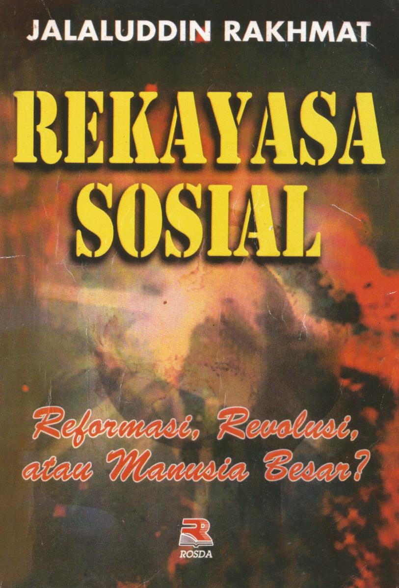Cover REKAYASA SOSIAL :  Reformasi Revolusi atau Manusia Besar ? / JALALUDDIN RAKHMAT