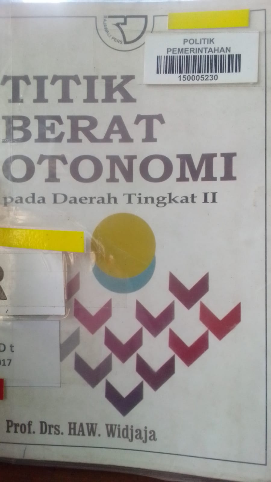 Cover TINGKAT BERAT OTONOMI :  Pada Daerah TK II / Prof.Drs.Prof.Drs. Haw Widjaja