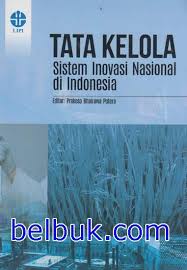 Cover TATA KELOLA SISTEM INOVASINASIONAL DI INDONESIA / PRAKOSO BHAIRAWA PUTERA