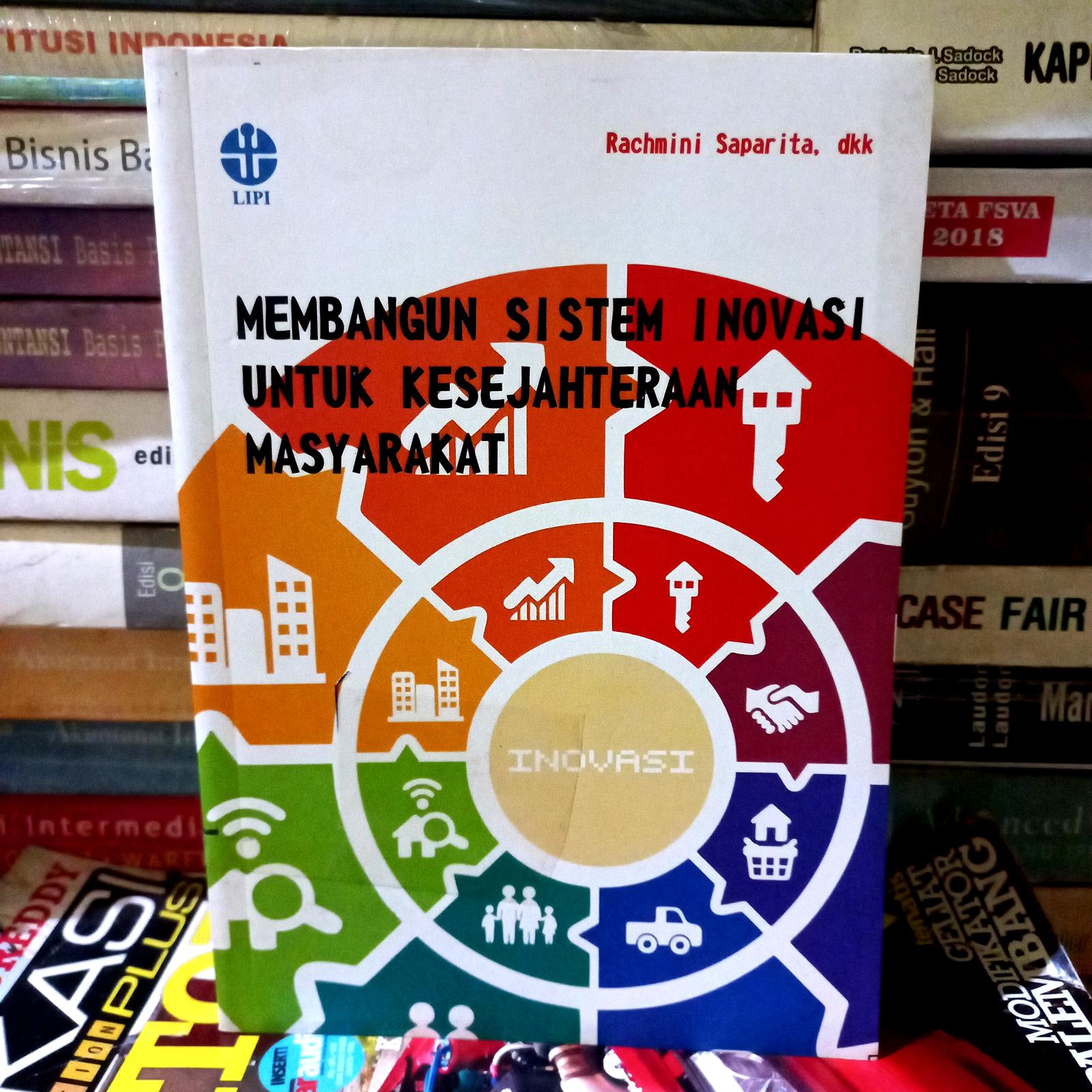 Cover MEMBANGUN SISTEM INOVASI UNTUK KESEJAHTERAAN MASYARAKAT / RACHMINI SAPARITA, SAVITRI DYAH, AKHMADI ABBAS