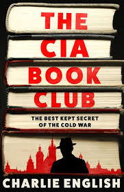 Cover THE CIA BOOK CLUB :  The Best-Kept Secret Of The Cold War / CHARLIE ENGLISH