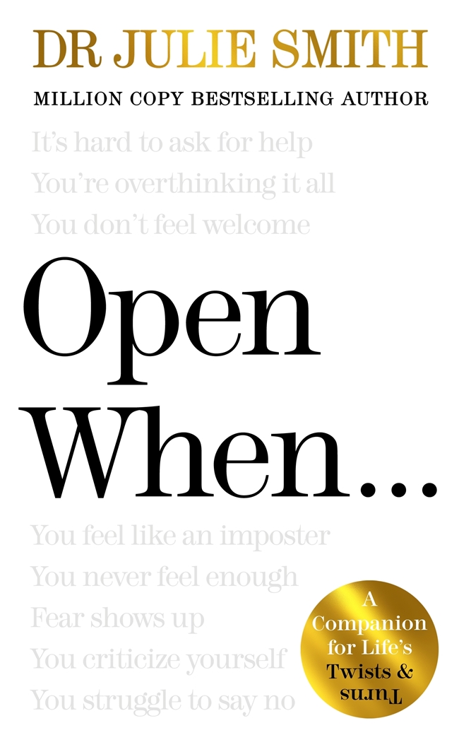 Cover OPEN WHEN... :  A  Companion For Life's Twists & Turns / DR JULIE SMITH