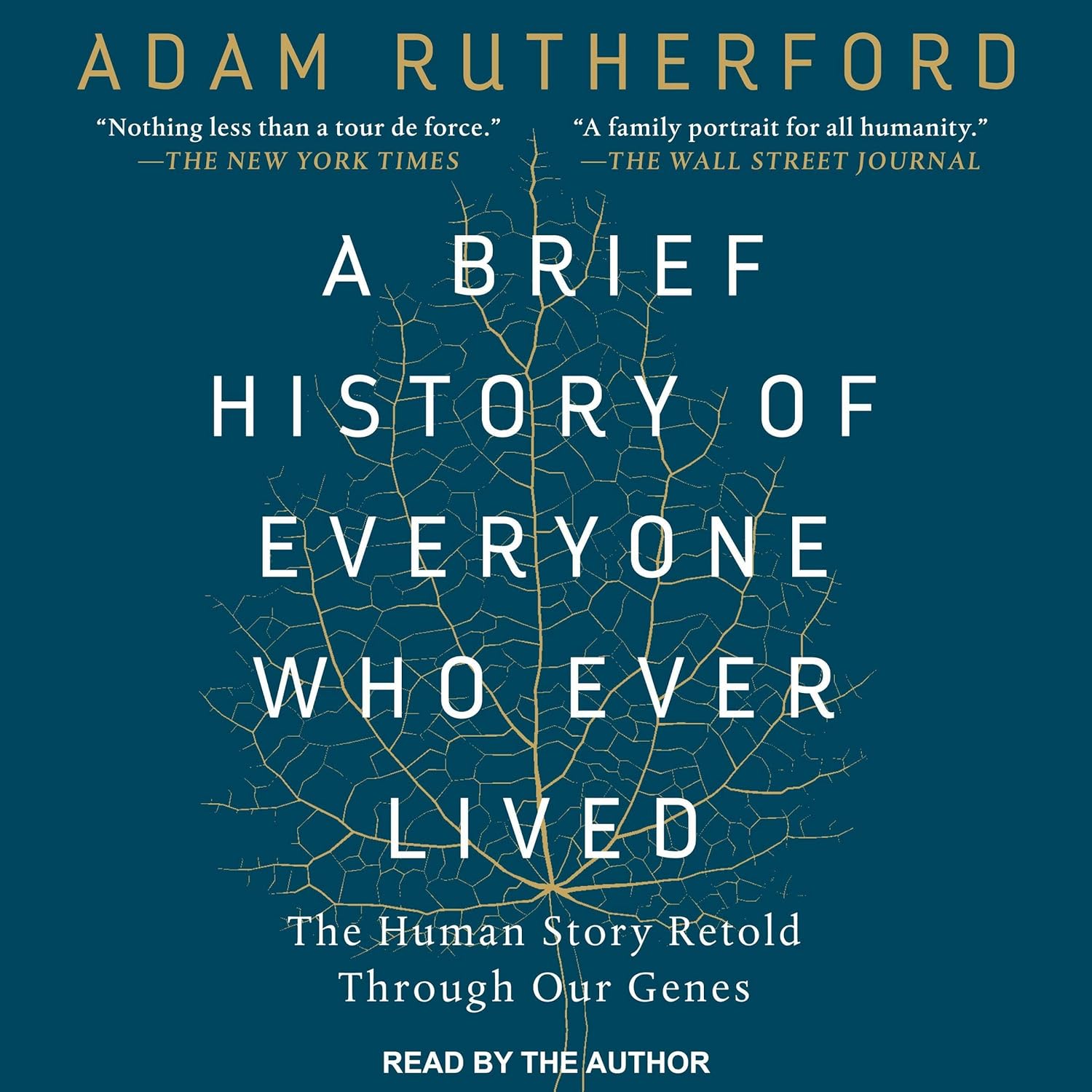 Cover A BRIEF HISTORY OF EVERYONE WHO EVER LIVED :  The HumanStory RetoldThrough Our Genes / ADAM RUTHERFORD