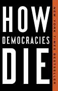 Cover HOW DEMOCRACIES DIE / STEVEN LEVITSKY & DANIEL ZIBLATT