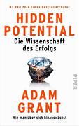 Cover HIDDEN POTENTIAL :  The Science Of Achieving Greater Things / ADAM GRANT