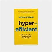 Cover HYPER EFFICIENT :  Optimize Your Brain To Transform The Way You Work / MITHU STORONI
