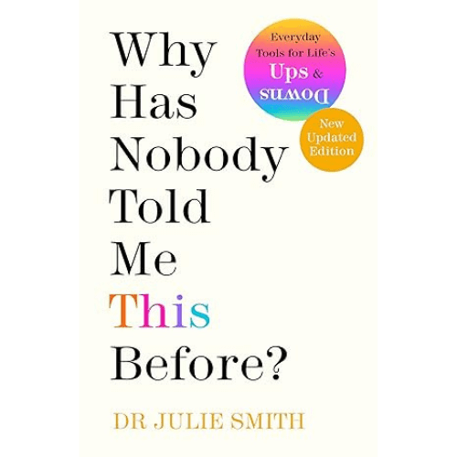 Cover WHY HAS NOBODY  TOLD ME THIS BEFORE ? / DR. JULIE SMITH