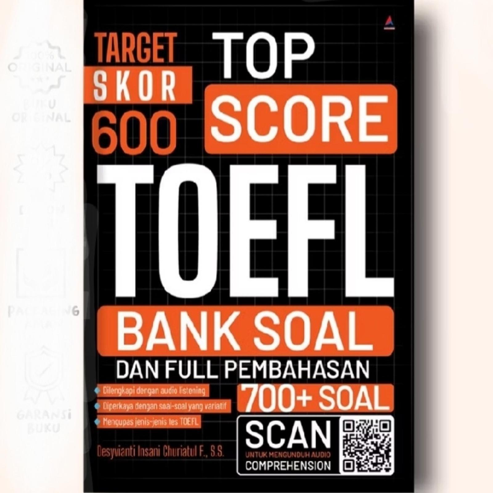 Cover TARGET SKOR 600 TOP SCORE TOEFL :  Bank Soal Dan Full Pembahasan 700 + Soal / DESYVIANTI INSANI CHURIATU FIKRIYAH, S.S.