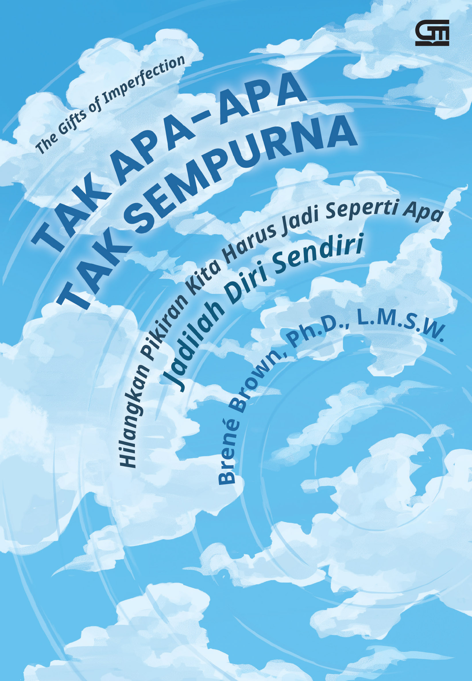 Cover THE GIFTS OF IMPERFECTION , TAK APA - APA TAK SEMPURNA :  Hilangkan Pikiran Kita Harus Jadi Seperti Apa Jadilah Diri Sendiri / BRENE BROWN,PH,D,,L.M.S.W