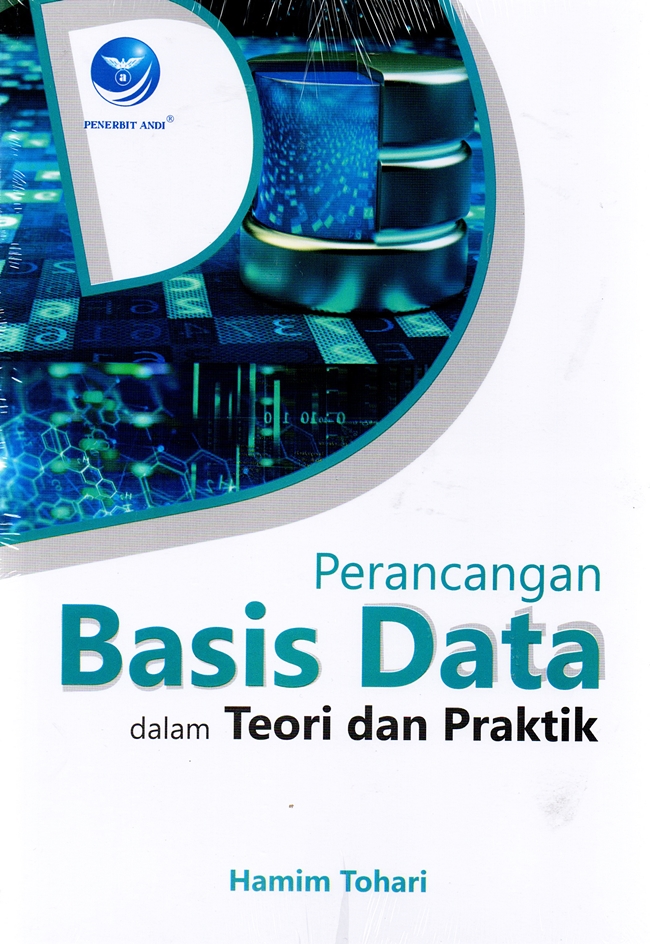 Cover PERANCANGAN BASIS DATA DALAM TEORI DAN PRAKTIK, / HAMIM TOHARI