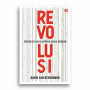Cover REVOLUSI :  Indonesia Dan Lahirnya Dunia Modern / DAVID VAN REYBROUCK