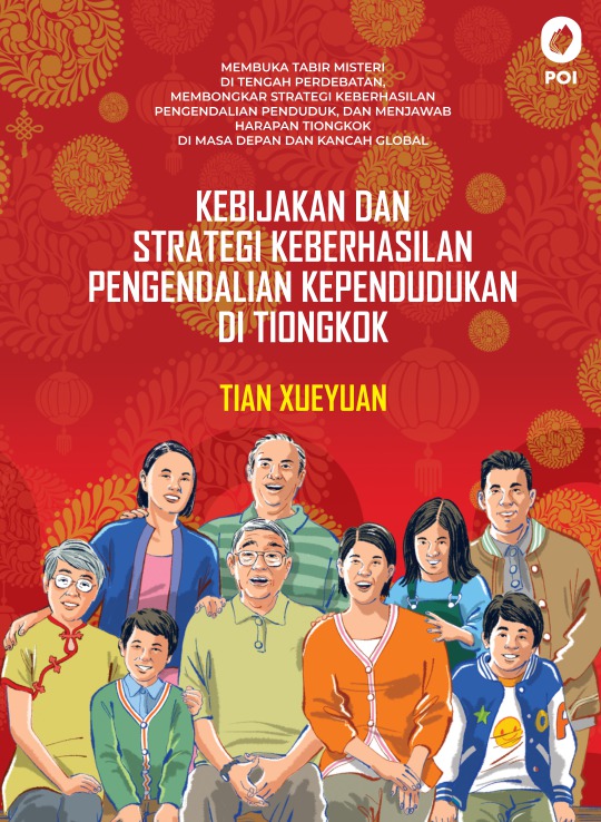 Cover KEBIJAKAN DAN STRATEGI KEBERHASILAN PENGENDALIAN KEPENDUDUKAN DI TIONGKOK / TIAN XUEYUAN
