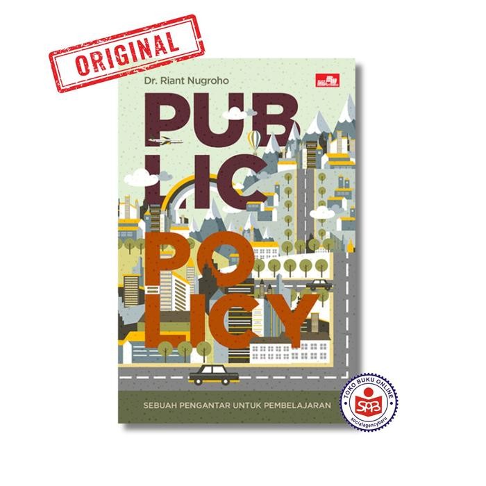 Cover PUBLIC POLICY :  Sebuah Pengantar Untuk Pembelajaran / Dr. RIANT NUGROHO