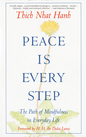 Cover PEACE IS EVERY STEP :  The Path Of Mindfulness In Everyday Life / THICH NBAT HANH