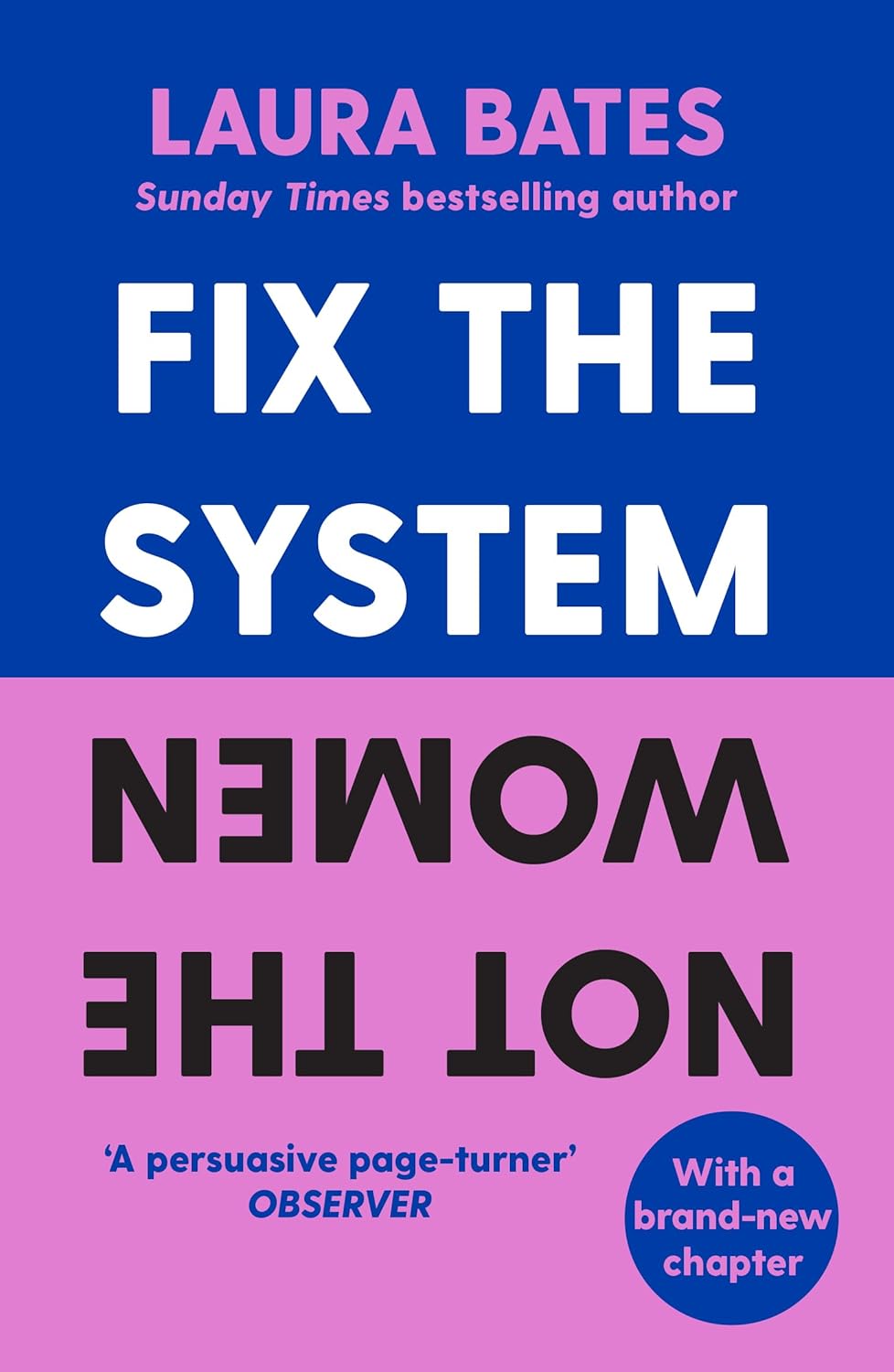 Cover FIX THE SYSTEM NOT THE WOMEN / LAURA BATES