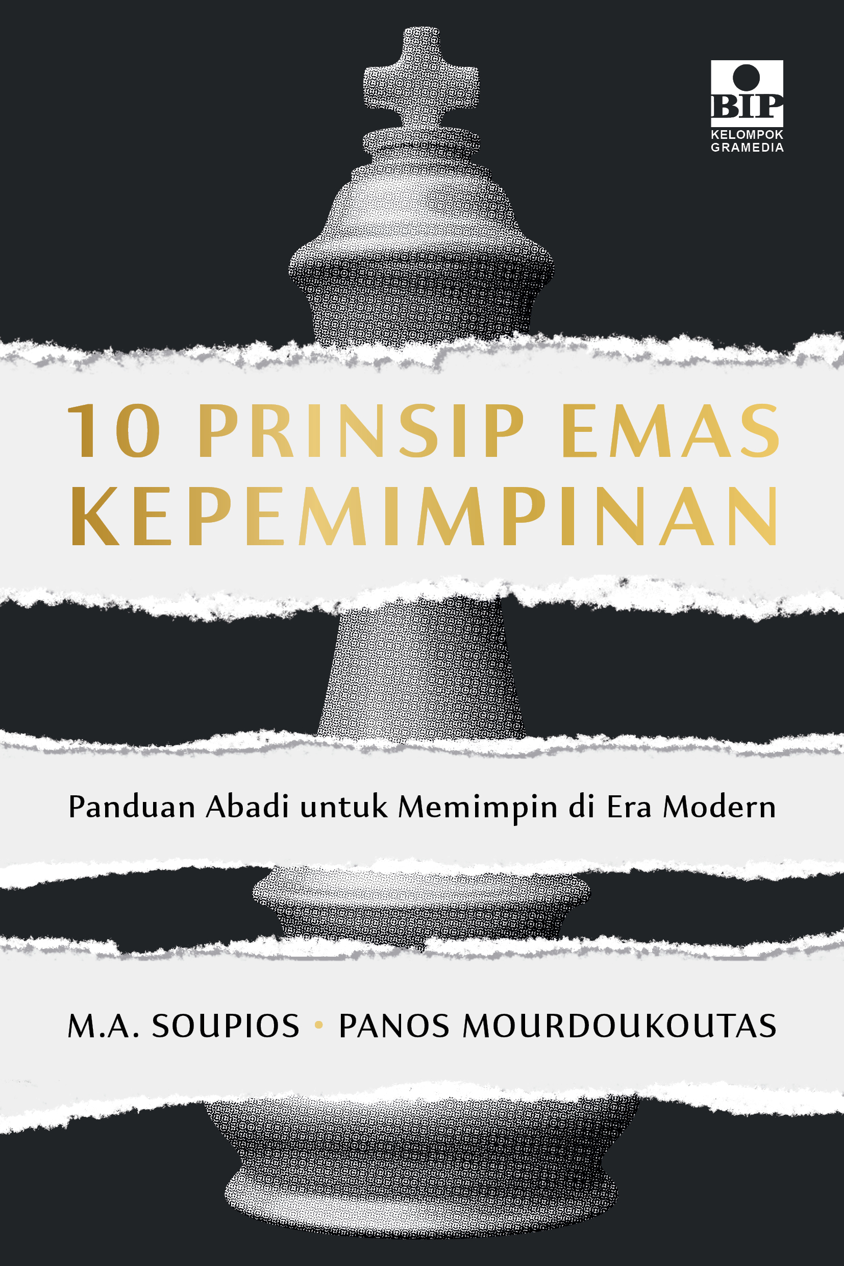 Cover 10 PRINSIP EMAS KEPEMIMPINAN :  Panduan Abadi Untuk Memimpin di Era Modern / M.A, SOUPIOS, PANOS MOURDOUKOUTAS