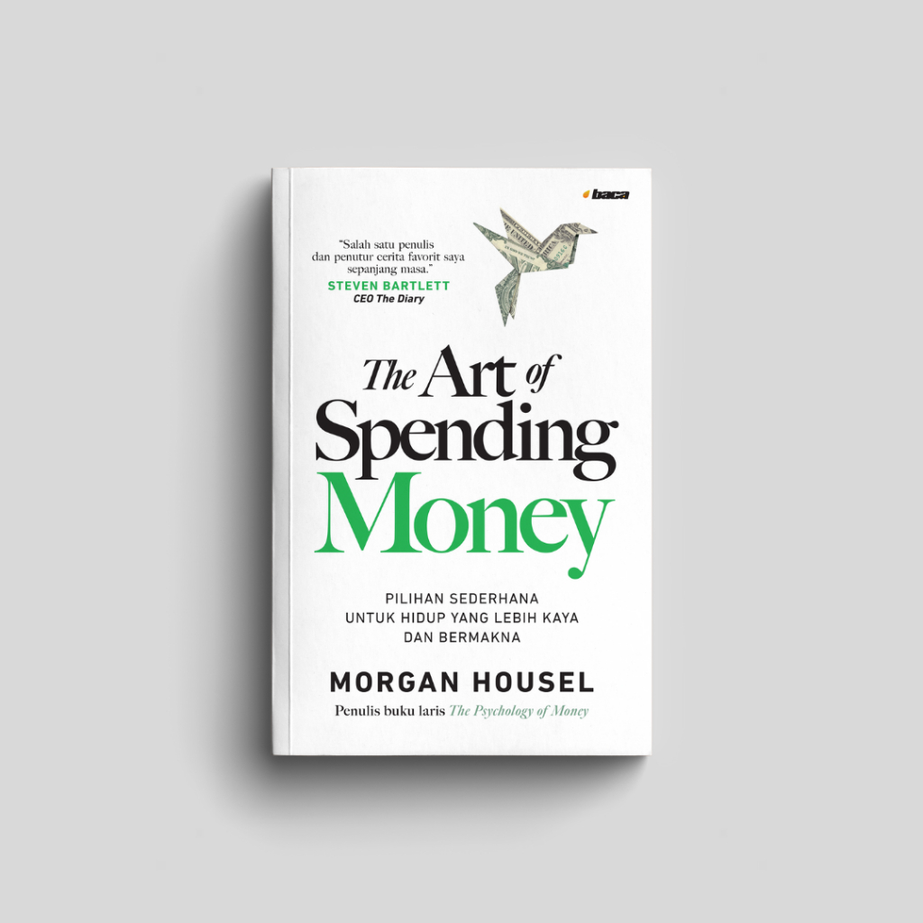 Cover THE ART OF SPENDING MONEY :  Pilihan Sederhana  Untuk Hidup Yang lebih Kaya Dan Bermakna / MORGAN HOUSEL