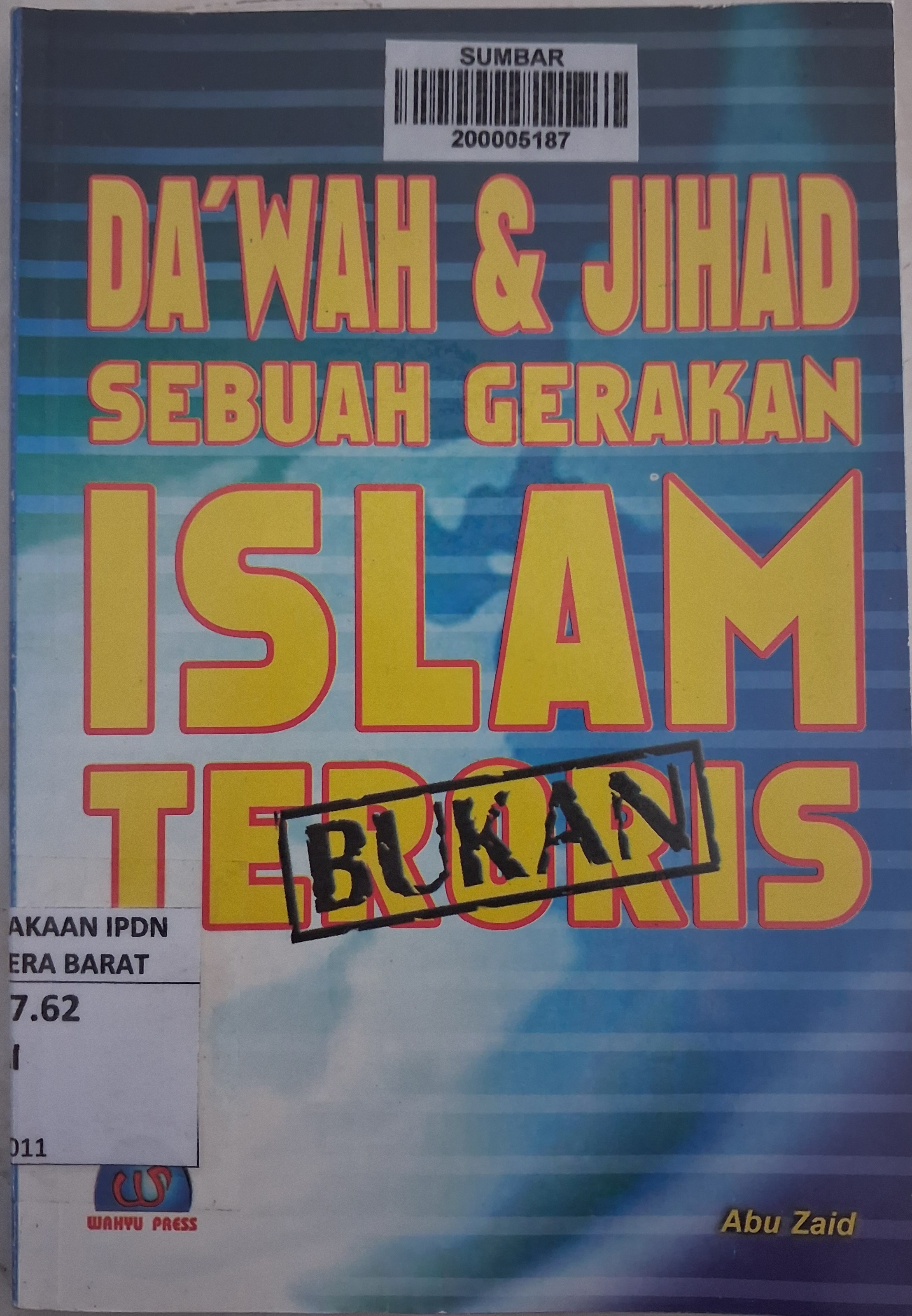 Cover DA'WAH DAN JIHAD SEBUAH GERAKAN ISLAM BUKAN TERORIS / ABU ZAID