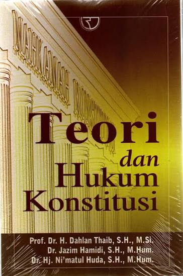 Cover TEORI DAN HUKUM KONSITUSI / PROF. DR. H. DAHLAN THAIB, S.H., M.Si, dkk