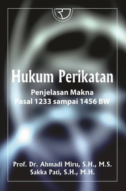 Cover HUKUM PERIKATAN :  Penjelasan Makna Pasal 1233 sampai 1456 BW / PROF. DR. AHMADI MIRU, S.H., M.S.
