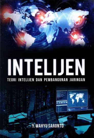 Cover INTELIJEN :  Teori Intelijen dan Pembangunan Jaringan / Y. WAHYU SARONTO