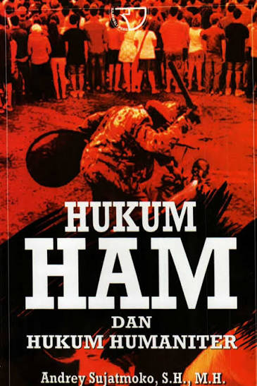 Cover HUKUM HAM :  dan Hukum Humaniter / ANDREY SUJATMOKO, S.H., M.H.