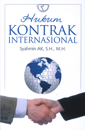 Cover HUKUM KONTRAK INTERNASIONAL / SYAHMIN AK, S.H., M.H.