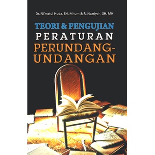 Cover TEORI & PENGUJIAN PERATURAN PERUNDANG-UNDANGAN / DR. NI'MATUL HUDA, SH, Mhum dkk.