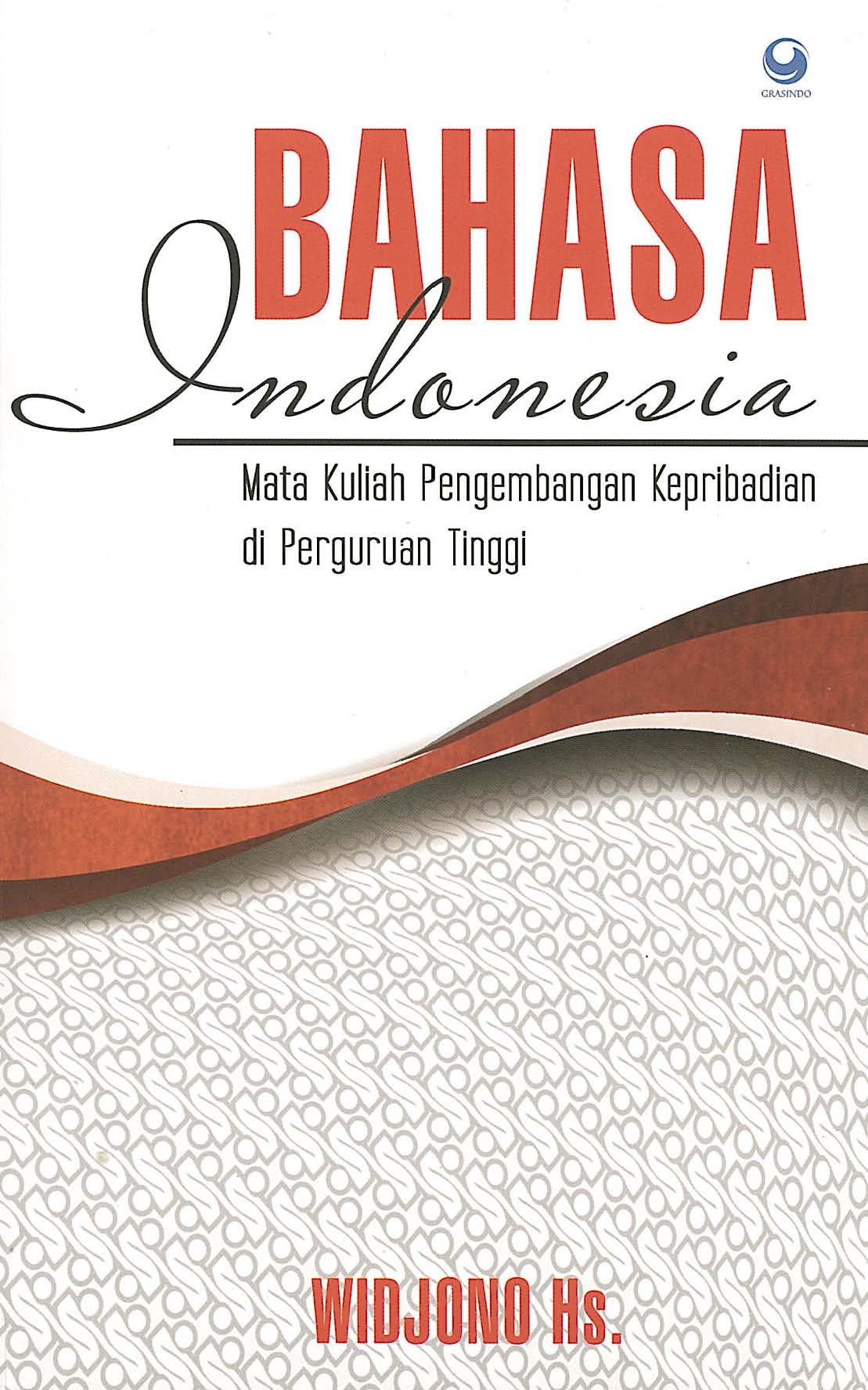 Cover BAHASA INDONESIA :  Mata Kuliah Pengembangan Kepribadian di Perguruan Tinggi / WIDJONO HS