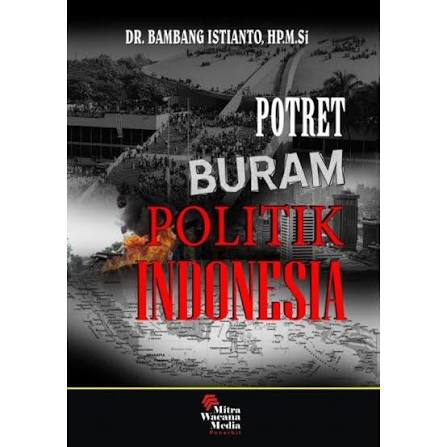 Cover POTRET BURAM POLITIK INDONESIA :  - / DR. BAMBANG ISTIANTO, HP.M.SI