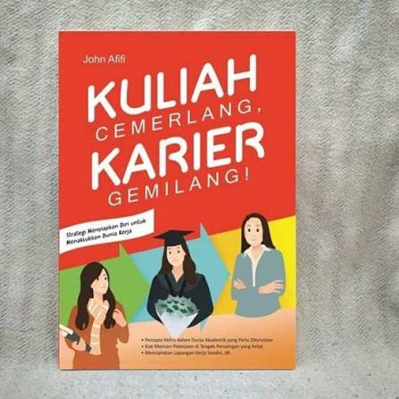 Cover KULIAH CEMERLANG KARIER GEMERLANG / JOHN AFIFI