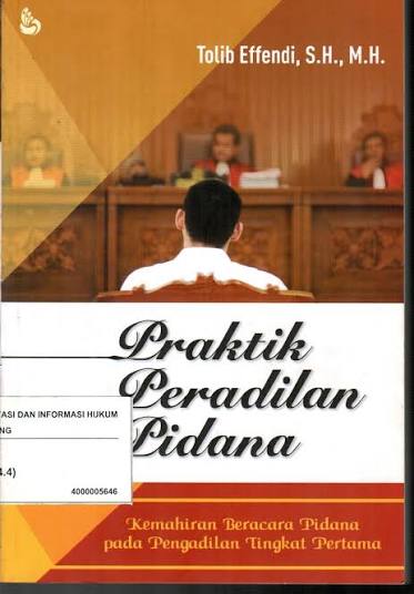 Cover PRAKTIK PERADILAN AGAMA :  Kemahiran Beracara Pidana Pada Pengadilan Tingkat Pertama / TOLIB EFFENDI, S.H., M.H.