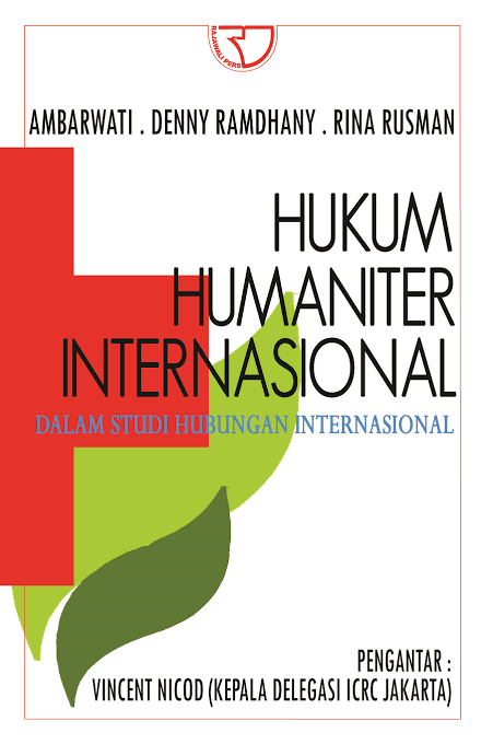 Cover HUKUM HUMANITER INTERNASIONAL :  Dalam Studi Hubungan Internasional / AMBARWATI