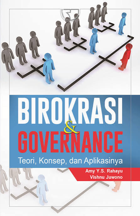 Cover BIROKRASI DAN GOVERNANCE :  Teori, Konsep, dan Aplikasinya / AMY Y.S. RAHAYU