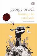 Cover HOMAGE TO CATALONIA :  Hormat Untuk Catalonia / GEORGE ORWELL