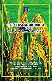 Cover BADAN USAHA MILIK DESA :  Strategi Pemberdayaan Potensi BUMDes / DR. ISIS IKHWANSYAH, S.H., M.H., CN.