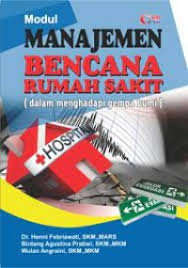 Cover MANAJEMEN BENCANA RUMAH SAKIT :  Dalam Menghadapi Gempa Bumi / DR. HENNI FEBRIAWATI, SKM.,MARS dkk