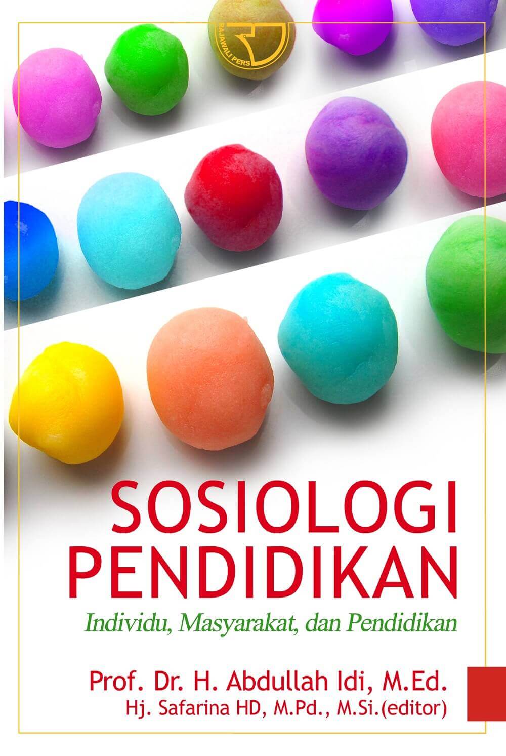 Cover SOSIOLOGI PENDIDIKAN :  Individu, masyarakat, dan pendidikan / PROF. DR. H.  ABDULLAH IDI, M. ED.