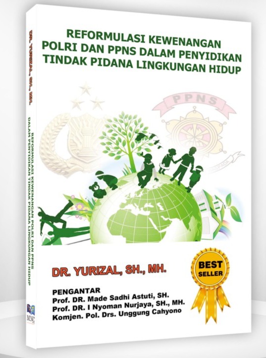 Cover REFORMULASI KEWENANGAN POLRI DAN PPNS DALAM PENYIDIKAN TINDAK PIDANA LINGKUNGAN HIDUP / DR. YUSRIZAL, SH., MH.