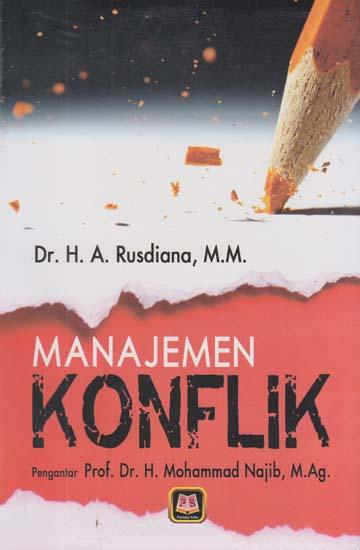 Cover MANAJEMEN KONFLIK / DR. H. A. RUSDIANA, M.M.