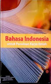 Cover BAHASA INDONESIA :  Untuk Penulisan Karya Ilmiah / TIM DOSEN PROGRAM STUDI SASTRA INDONESIA FIB UNPAD